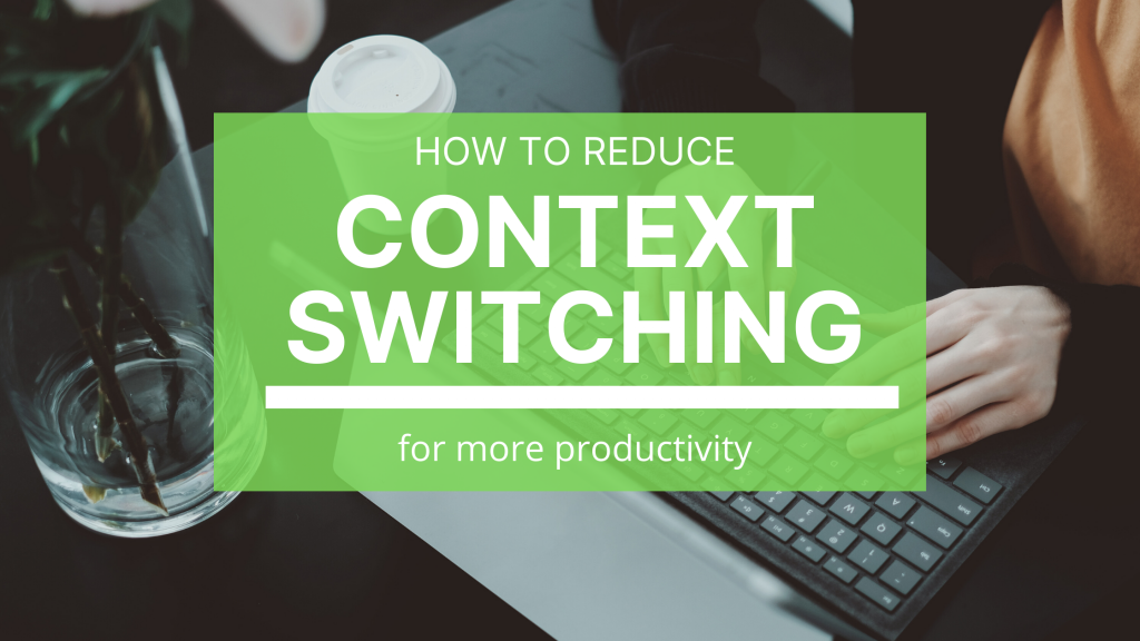 One of the largest threats to efficiency in the modern workplace is context switching. 